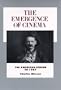 The Emergence of Cinema: The American Screen to 1907 (History of the American Cinema)