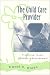 Book The Child Care Provider: Promoting Young Children's Development (Child Care Provider)