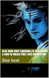 blue book body language,Lie dedecution & how to create first date impression: secrets of Body language