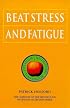 Beat Stress and Fatigue (Optimum Nutrition Handbook)