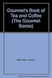 A gourmet's book of tea & coffee