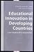Educational Innovation in Developing Countries: Case-studies of Changemakers