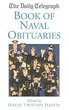 The "Daily Telegraph" Book of Naval Obituaries (Daily Telegraph Obituaries)