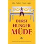 Durst Hunger M�de