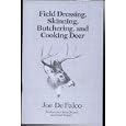 Field Dressing Skinning Butchering and Cooking Deer by 
