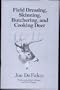 Field Dressing Skinning Butchering and Cooking Deer