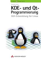 KDE- und Qt-Programmierung. GUI-Entwicklung für Linux