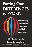 Putting Our Differences to Work: The Fastest Way to Innovation, Leadership, and High Performance (Bk Business)