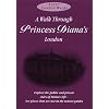 A Walk Through Princess Diana's London: Explore the Public and Private Sides of the Life of Diana, Princess of Wales (Louis' London Walks)