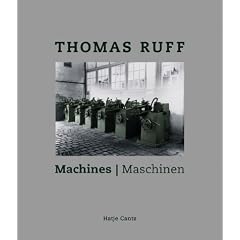 Thomas Ruff. Maschinen / Machines