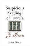 Suspicious Readings of Joyces "Dubliners"