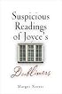 Suspicious Readings of Joyce's 