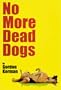 No More Dead Dogs