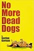 No More Dead Dogs