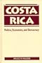 Costa Rica: Politics, Economics, and Democracy