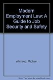 Modern employment law : a guide to job security and safety at work