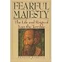 Fearful Majesty: The Life and Reign of Ivan the Terrible