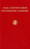 Pauli Sententiarum: Fragmentum Leidense (Cod - Leid - B.P.L - 2589) - G G Archi, M David, E Levy, R Marichal, H L Nelson