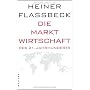 Die Marktwirtschaft des 21. Jahrhunderts von Heiner Flassbeck