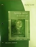 Study Guide for Weiten/Lloyd/Dunn/Hammers Psychology Applied to Modern Life: Adjustment in the 21st Century, 9th