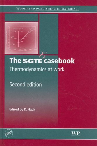 The SGTE Casebook: Thermodynamics at Work, Second Edition