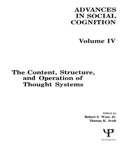 The Content, Structure, and Operation of Thought Systems: Advances in Social Cognition, Volume Iv (Advances in Social Cognition Series)