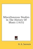Miscellaneous Studies in the History of Music (1921)