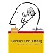 Gehirn und Erfolg: 12 Regeln f�r Schule, Beruf und Alltag