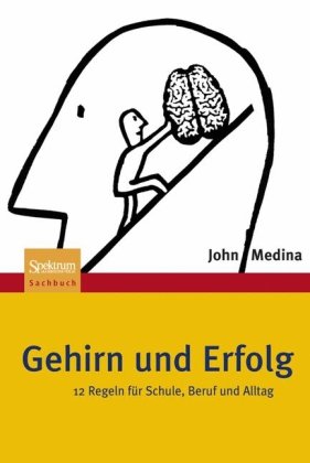 Gehirn und Erfolg: 12 Regeln für Schule, Beruf und Alltag (German Edition) Book Image