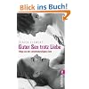 Guter Sex trotz Liebe: Wege aus der verkehrsberuhigten Zone