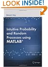 Intuitive Probability and Random Processes using MATLAB