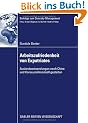 Arbeitszufriedenheit von Expatriates: Auslandsentsendungen nach China und Korea professionell gestalten (Beitr�ge zum Diversity Management)