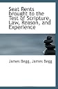 Seat Rents brought to the Test of Scripture, Law, Reason, and Experience
