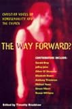 The way forward? : Christian voices on homosexuality and the church