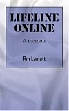 More details of book titled: Lifeline Online: A Memoir