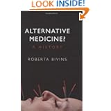 Alternative Medicine?: A History by Roberta E. Bivins