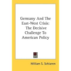 Germany And The East-West Crisis: The Decisive Challenge To American Policy