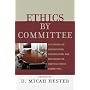 Ethics by Committee: A Textbook on Consultation, Organization, and Education for Hospital Ethics Committees