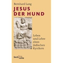 Jesus der Hund: Leben und Lehre eines j�dischen Kynikers