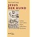 Jesus der Hund: Leben und Lehre eines j�dischen Kynikers