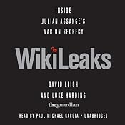 WikiLeaks: Inside Julian Assange’s War on Secrecy | [David Leigh, Luke Harding, Ed Pilkington, Robert Booth, Charles Arthur]