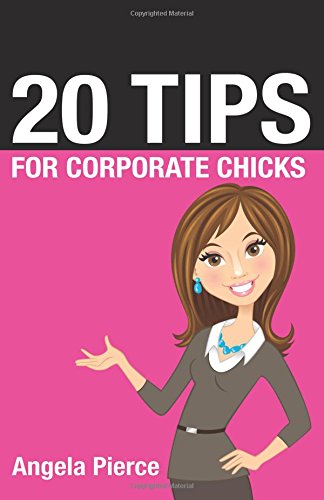 20 tips for corporate chicks