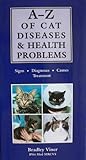 A-Z of cat diseases & health problems : signs, diagnoses, causes, treatment