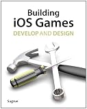 Building IOS Games: Develop and Design
