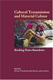Cultural Transmission and Material Culture: Breaking Down Boundaries