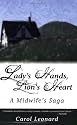 Lady's Hands, Lion's Heart- A Midwife's Saga