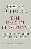 The uses of pessimism and the danger of false hope