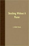 Sketching Without a Master