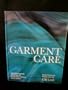 Garment Care - Stain Removal Made Easy - Laundering and Cleaning of Exclusive Fabrics and Leather