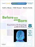 Before We Are Born: Essentials of Embryology and Birth Defects With STUDENT CONSULT Online Access